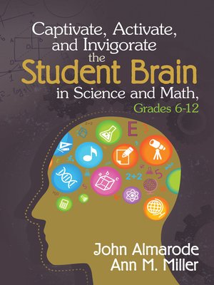 cover image of Captivate, Activate, and Invigorate the Student Brain in Science and Math, Grades 6-12